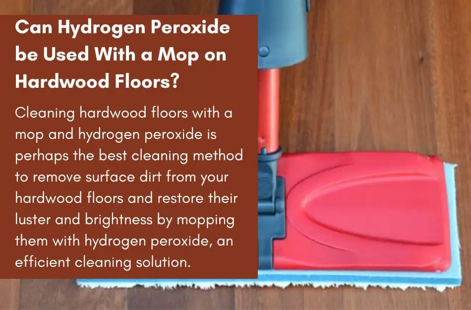 Can Hydrogen Peroxide be Used With a Mop on Hardwood Floors?