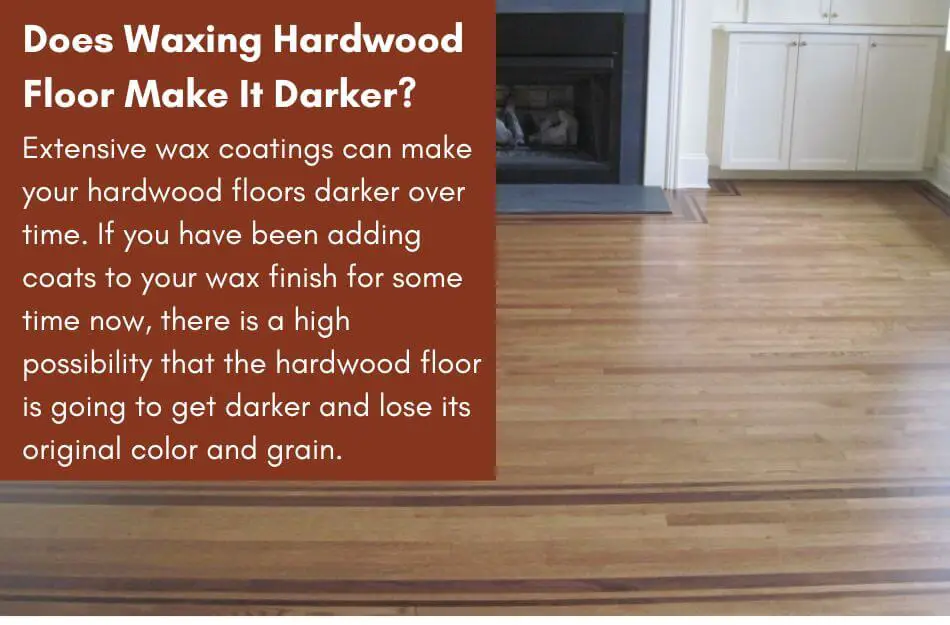 Does Waxing Hardwood Floor Make It Darker?