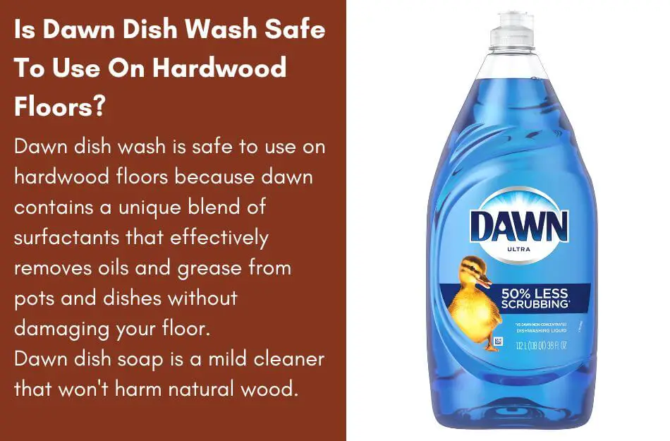 Is Dawn Dish Wash Safe To Use On Hardwood Floors?