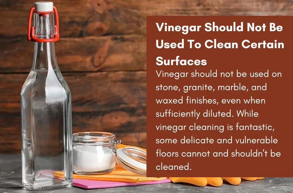Vinegar Should Not Be Used To Clean Certain Surfaces
