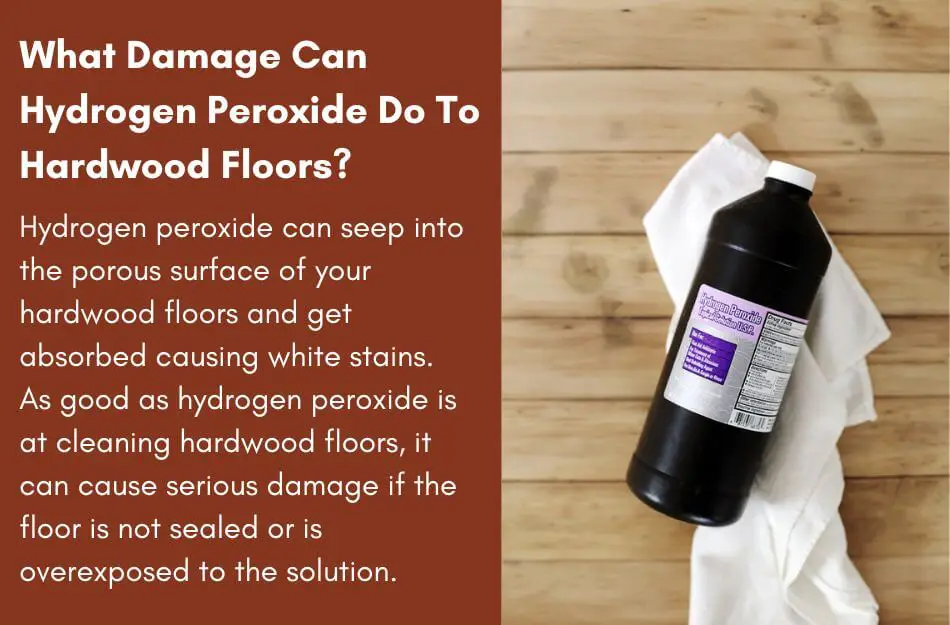 What Damage Can Hydrogen Peroxide Do To Hardwood Floors?