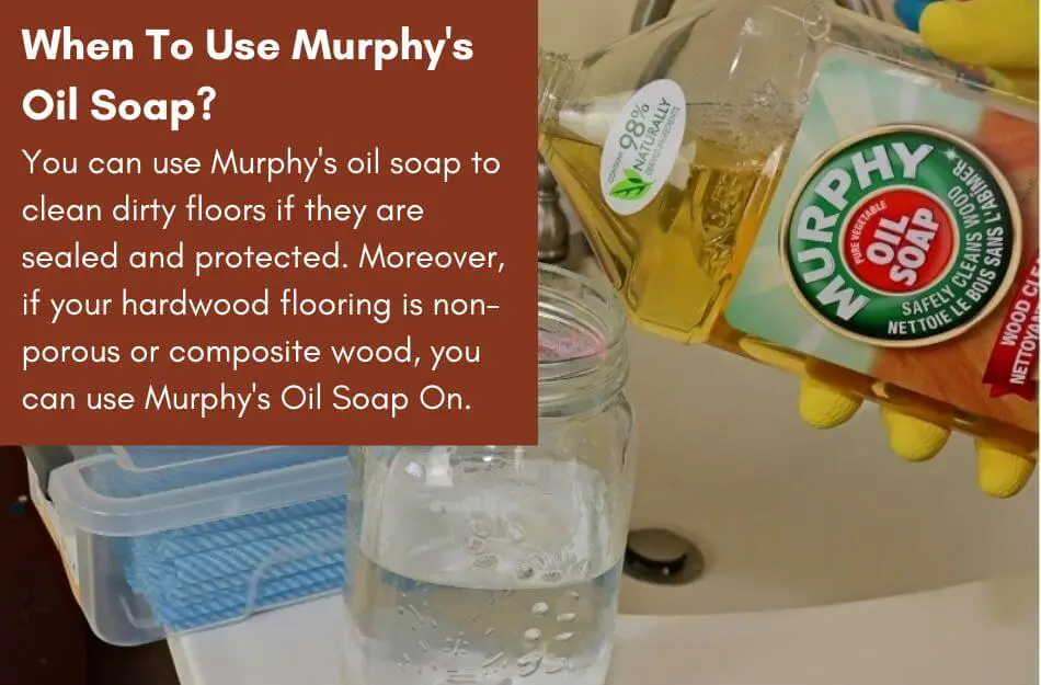 When To Use Murphy's Oil Soap?