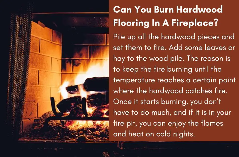 Can You Burn Hardwood Flooring In A Fireplace?