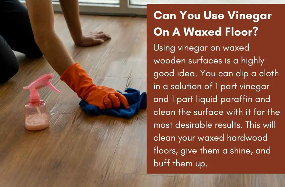 Can You Use Vinegar On A Waxed Floor?