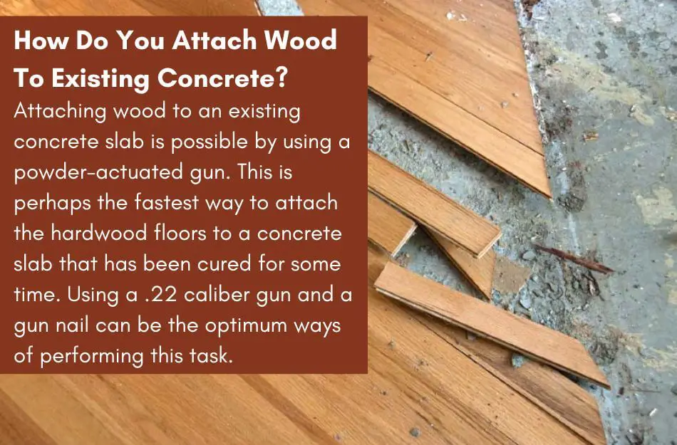 How Do You Attach Wood To Existing Concrete?