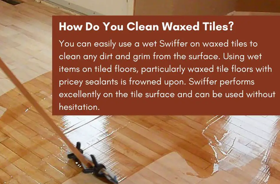 How Do You Clean Waxed Tiles?
