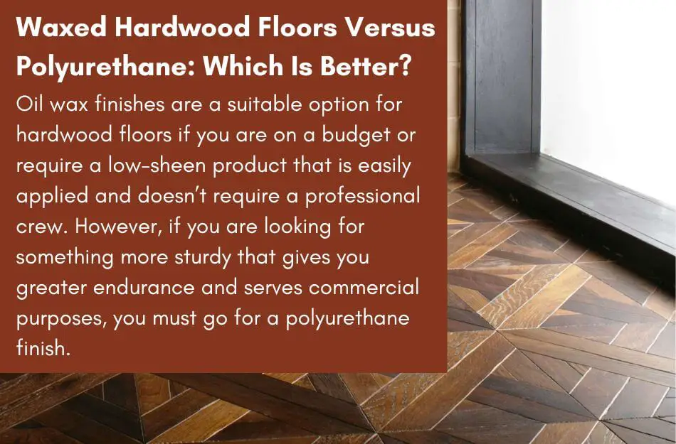 Waxed Hardwood Floors Versus Polyurethane: Which is better?