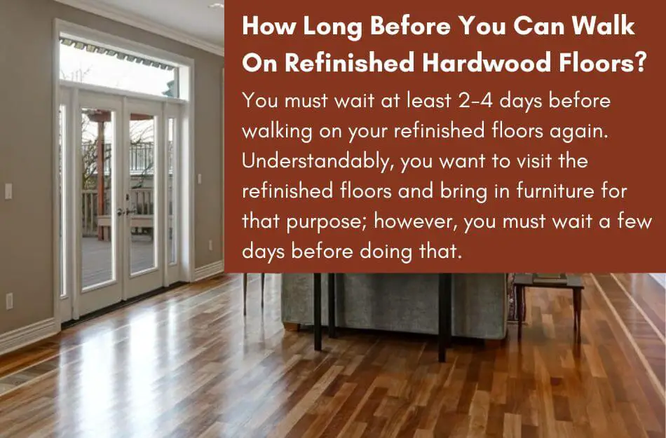 How Long Before You Can Walk On Refinished Hardwood Floors?