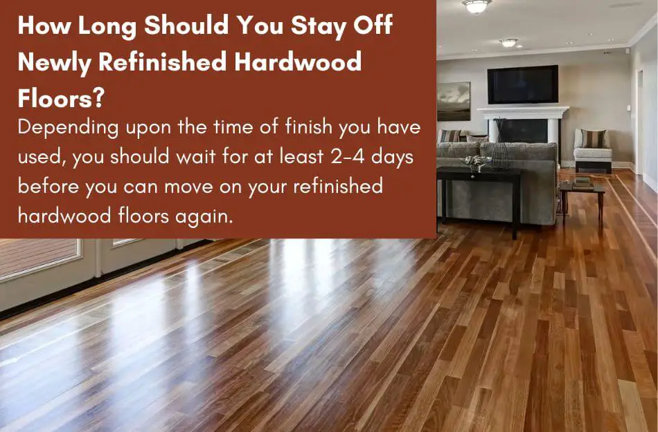 How Long Should You Stay Off Newly Refinished Hardwood Floors?