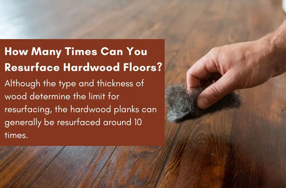 How Many Times Can You Resurface Hardwood Floors?