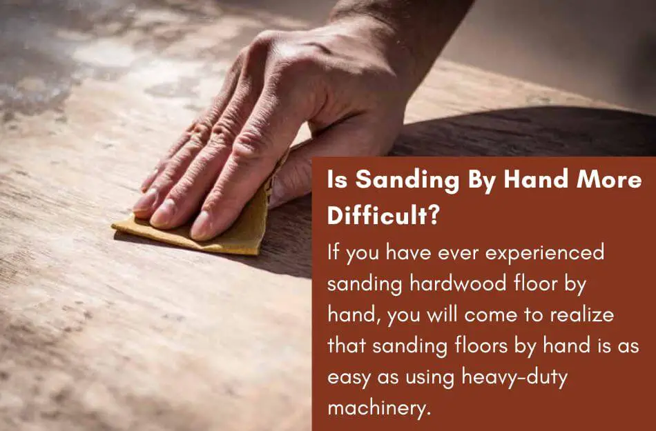 Is Sanding By Hand More Difficult?