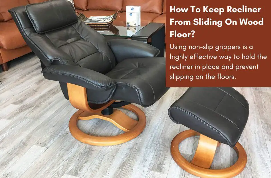 Keep Recliner From Sliding On Wood Floor