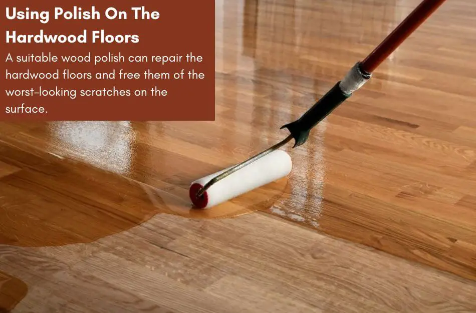 Use Polish On The Hardwood Floors
