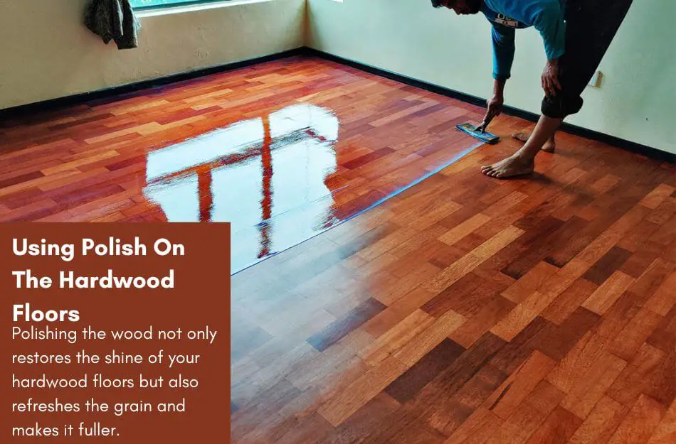 Using Polish On The Hardwood Floors