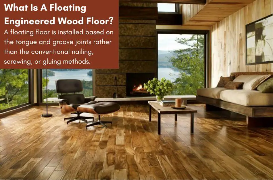 What Is A Floating Engineered Wood Floor