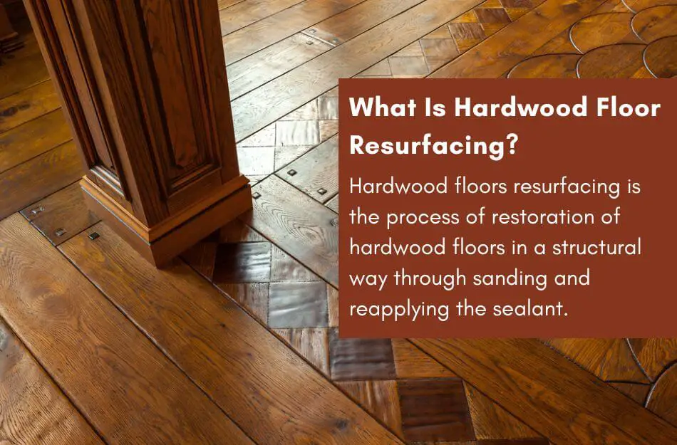 What Is Hardwood Floor Resurfacing?