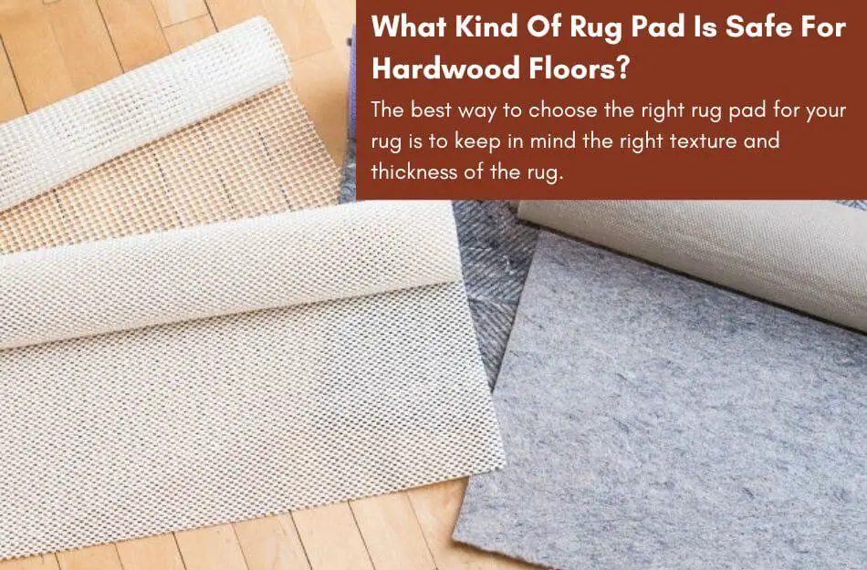 What Kind Of Rug Pad Is Safe For Hardwood Floors