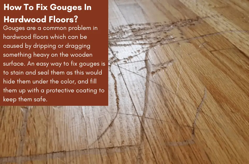 Fix Gouges In Hardwood Floors