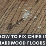 How To Fix Chips In Hardwood Floors