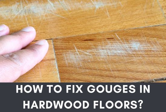 how-to-fix-gouges-in-hardwood-floors