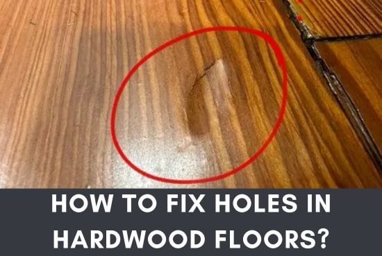 How To Fix Holes In Hardwood Floors
