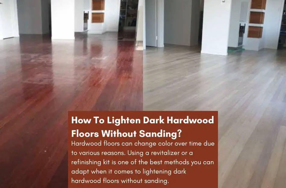 Lighten Dark Hardwood Floors Without Sanding