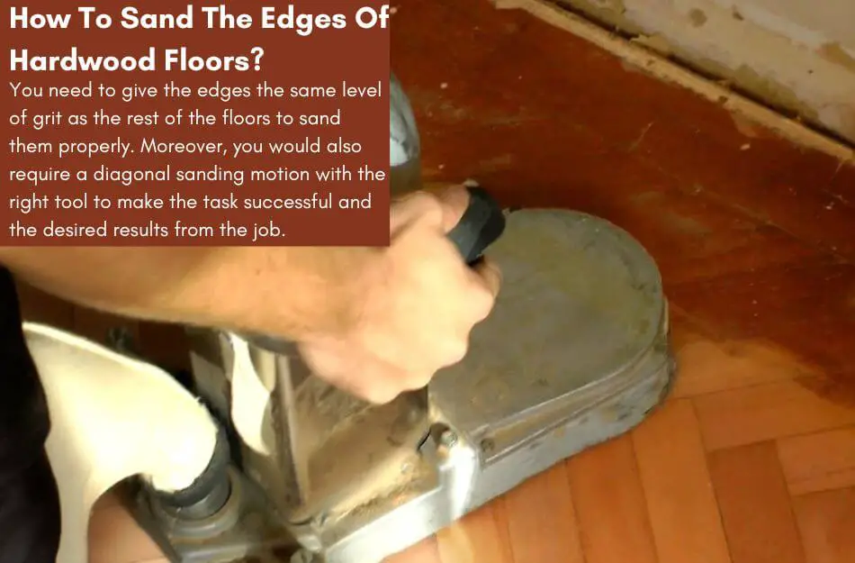 Sand The Edges Of Hardwood Floors