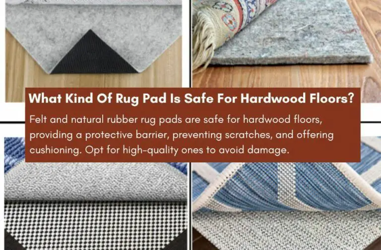 What Kind Of Rug Pad Is Safe For Hardwood Floors?