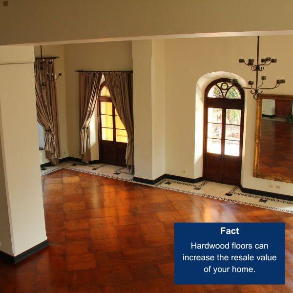 Hardwood floors can increase the resale value of your home