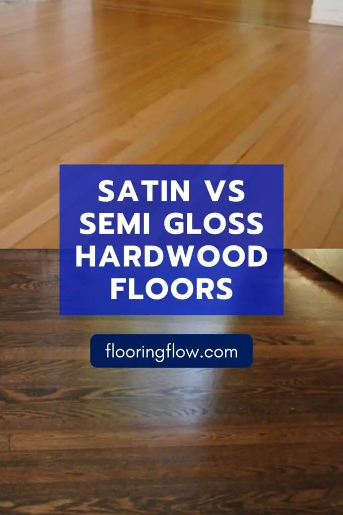 Difference between satin and semi gloss hardwood floors