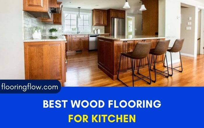Best Wood Flooring For Kitchen