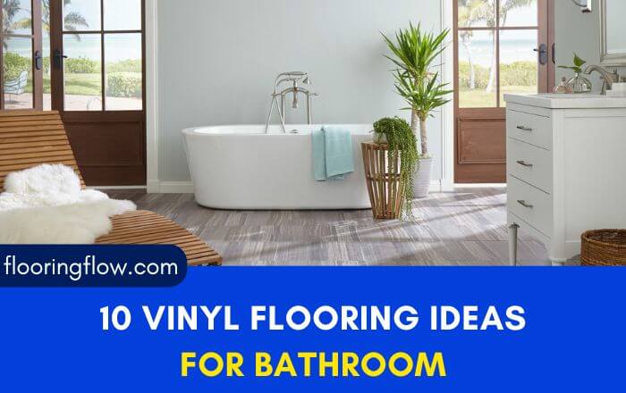 10 Vinyl Flooring Ideas for Bathroom