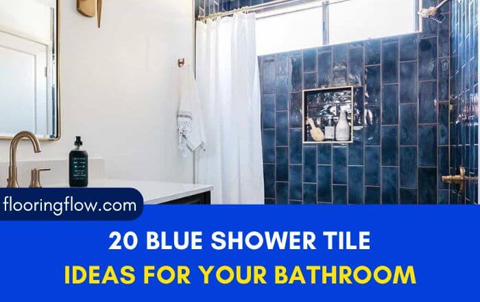 20 Blue Shower Tile Ideas for bathroom