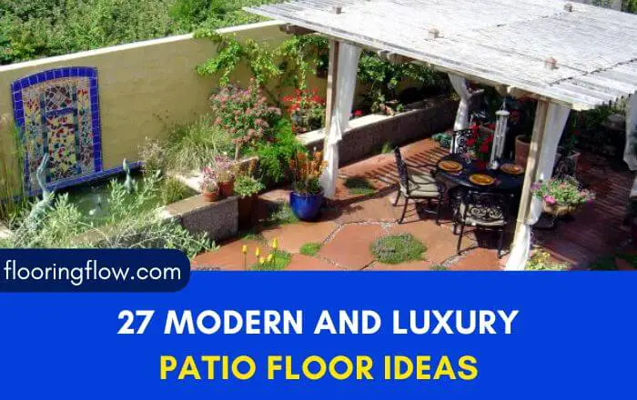 27 Modern And Luxury Patio Floor Ideas