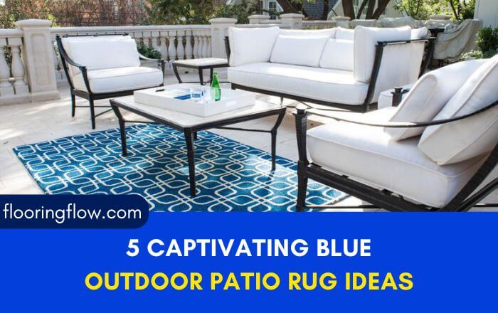 5 Captivating Blue Outdoor Patio Rug Ideas