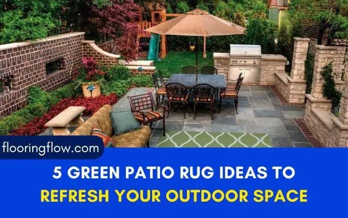 5 Green Patio Rug Ideas to Refresh Your Outdoor Space