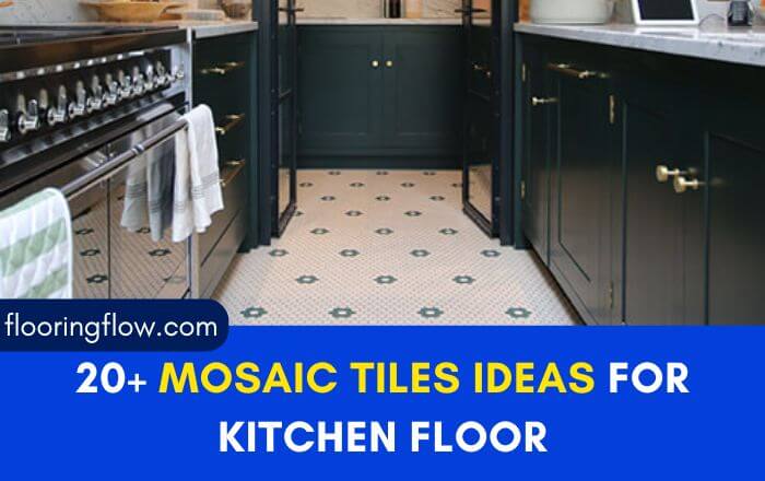 Mosaic Tiles Ideas For Kitchen Floor