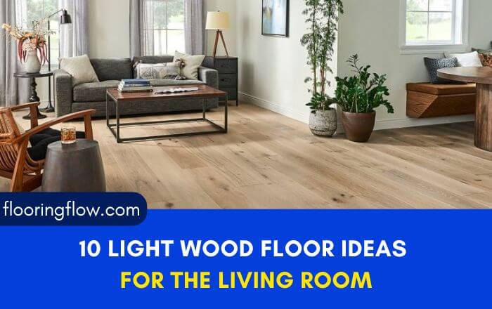 10 Light Wood Floor Ideas for the Living Room