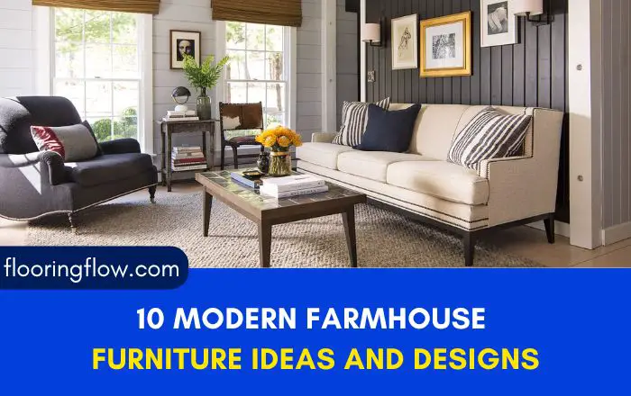 10 Modern Farmhouse Furniture Ideas And Designs