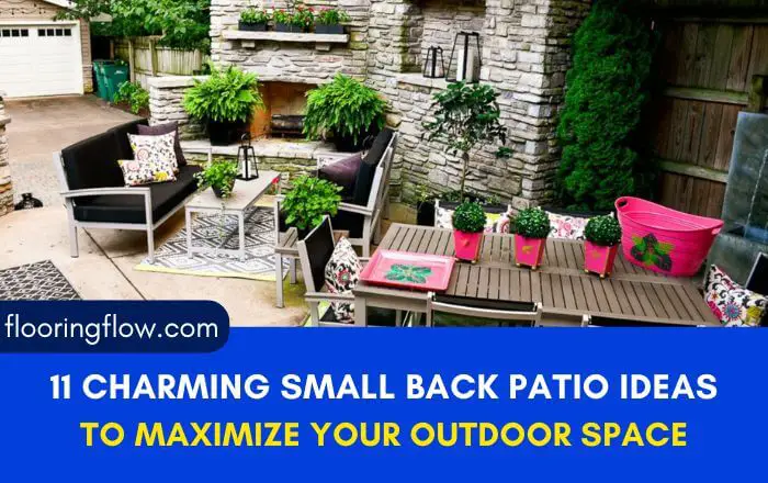 11 Charming Small Back Patio Ideas to Maximize Your Outdoor Space