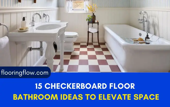 15 Checkerboard Floor Bathroom Ideas to Elevate Your Space