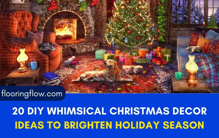 20 DIY Whimsical Christmas Decor Ideas to Brighten Your Holiday Season