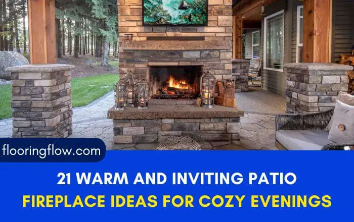 21 Warm and Inviting Patio Fireplace Ideas for Cozy Evenings