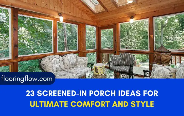 23 Screened-In Porch Ideas for Ultimate Comfort and Style