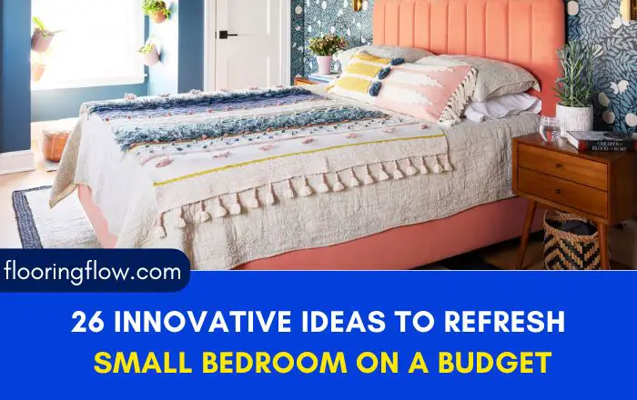 26 Innovative Ideas to Refresh Your Small Bedroom on a Budget