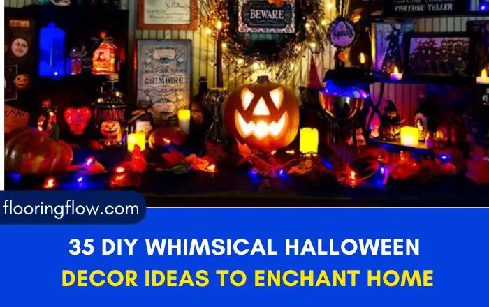 35 DIY Whimsical Halloween Decor Ideas to Enchant Your Home