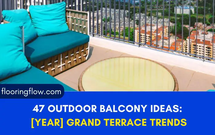 47 Large Outdoor Balcony Ideas: [year] Grand Terrace Trends