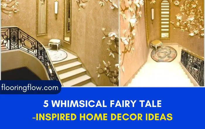 5 Whimsical Fairy Tale-Inspired Home Decor Ideas