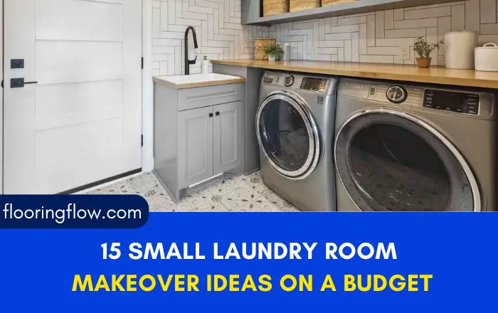 15 Small Laundry Room Makeover Ideas On A Budget