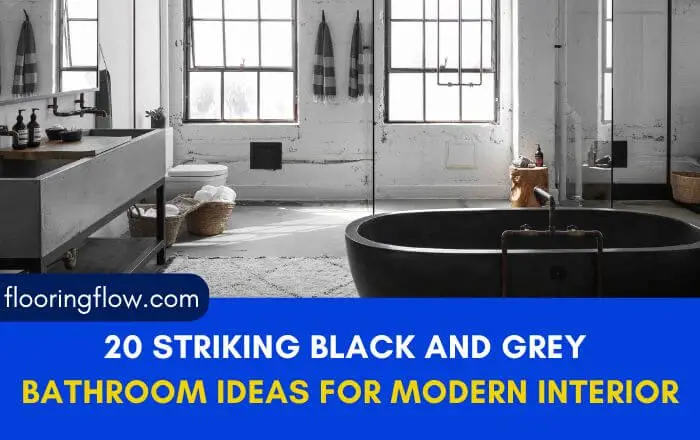 20 Striking Black and Grey Bathroom Ideas For Modern Interior